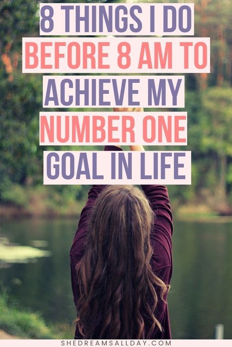 Things to do in the morning to be more successful, achieve your goals and wildest dreams. Morning routine ideas before work and for every girlboss out there. These are 8 things I do before 8 AM to achieve my number one goal in life. #morningroutines #productivity Achieving Goals Quote, Personal Goals List, My Goal In Life, Achieving Goals, Goal Planning, Life Improvement, Personal Goals, Self Motivation, Setting Goals