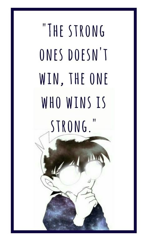 Modern Detective, Conan Quotes, Detective Conan Quotes, Collage Dress, Human Life Cycle, Conan Detective, Words Of Support, Manga Detective Conan, Shinichi Kudo