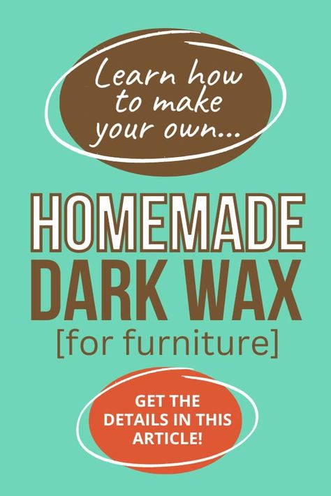 How to Make Homemade Dark Furniture Wax Diy Furniture Wax, Sealing Chalk Paint, Waxing Painted Furniture, Plastic Container Crafts, Small Plastic Containers, Orange Furniture, Vintage Guide, Diy Wax, Chalk Paint Projects