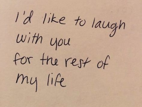 I'd like to laugh with you for the rest of my life Relationship Feelings, Good Quotes, Quotes About, In My Feelings, Wedding Quotes, To Laugh, About Love, Quote Aesthetic, Pretty Words