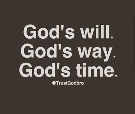 God's will. God's way. God's time. Trust God's Timing, Biblical Quotes, Faith Inspiration, Gods Grace, God Loves Me, Religious Quotes, Verse Quotes, Bible Verses Quotes, Faith In God