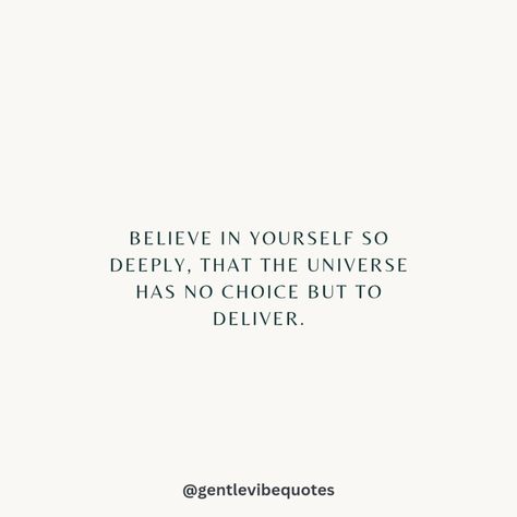 Believe in yourself so deeply, that the Universe has no choice but to deliver. 🌟💫 Believe In Yourself Quotes, Morning Affirmations, 2025 Vision, Believe In Yourself, New Me, Be Yourself Quotes, The Universe, Believe In You, Vision Board