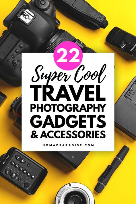 22 Cool Travel Photography Gadgets, Gear, and Accessories (2021) Photography Gadgets, Yosemite Photography, California With Kids, Accessories 2023, Gadgets Gifts, Photography Essentials, Travel Camera, Travel Tech, Travel Gadgets