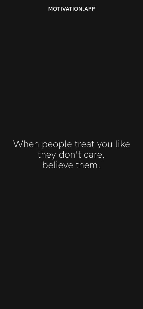 You Care Too Much Quotes, When People Act Like They Dont Care Believe Them, People Who Don’t Care, People Don’t Care About Your Feelings, People Don’t Care, I Don’t Care Quotes, Don’t Care What People Think Quotes, Unbothered Era, Care Too Much Quotes