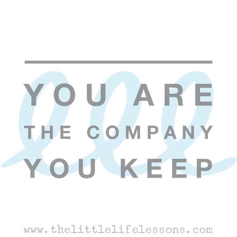 The Company You Keep Quotes, The Company You Keep, Lesson Learned, Wall Watch, Love Languages, Sign Quotes, Office Ideas, Lessons Learned, Front Page