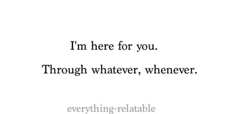 Im Here For You Sister, You Mean So Much To Me Quotes Friendship, I Am Always Here For You Quotes, I'm Here For You Friend, I'm Here Quotes, Im There For You Quotes, I’m Always Here For You Quotes, I’m Here For You Friend, I'm Here For You Quotes