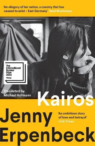 Kairos by Jenny Erpenbeck, Michael Hofmann | Waterstones Vogue Knitting, Contemporary Fiction, Hungry Caterpillar, European History, Fantasy Romance, Book Awards, Summer Reading, Historical Fiction, The Farm