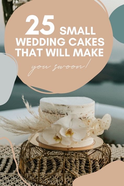 25 Small Wedding Cakes That Will Make You Swoon | Junebug Weddings Small Unique Wedding Cakes, Individual Cakes For Wedding, Elopement Wedding Cake Ideas, Simple Boho Wedding Cake 1 Tier, Petite Wedding Cake Ideas, Mini Elopement Cake, Small Elopement Wedding Cake, Boho Small Wedding Cake, Tiny Wedding Cake For Two