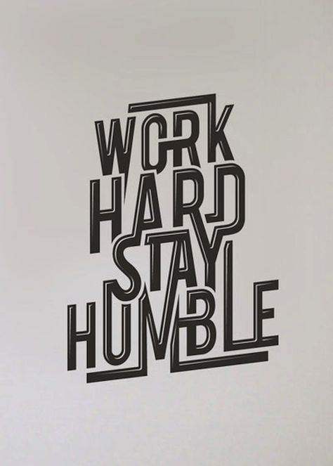 work hard. stay humble. Stay Humble Quotes, Humble Quotes, Typographie Logo, Inspiration Typographie, Work Hard Stay Humble, Stay Humble, Quote Wall, Typography Letters, Typography Quotes