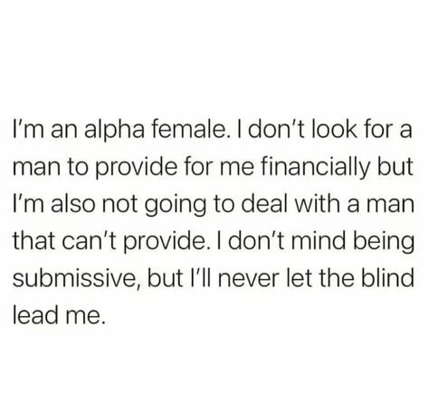 Alpha Female Quotes, Alpha Woman, Best Tattoos For Women, Alpha Female, Get My Life Together, Self Respect, Piece Of Me, Your Man, Pretty Words