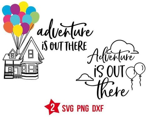 Disney Up Quotes, Adventure Is Out There Svg, Disney Up Movie, Up Movie, Disney Silhouettes, Adventure Is Out There, Vector Quotes, Disney Up, Svg Disney