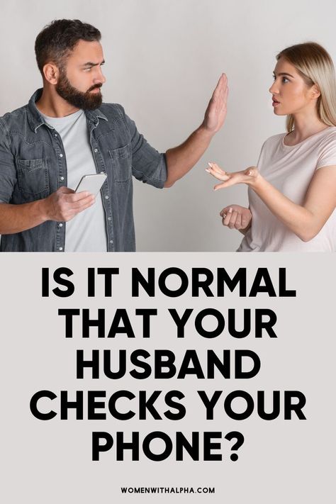 Is It Normal That Your Husband Checks Your Phone? Commitment Issues, Long Distance Relationship, Health Facts, Every Man, Natural Home, Practical Advice, The Question, Long Distance, My Phone