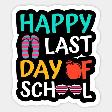 Last Day Of School Quotes, Last Day Of School Outfits, Kindergarten Quotes, School Last Day, Happy Last Day Of School, Happy Vacation, Romantic Questions, Cute Gifts For Friends, School Displays