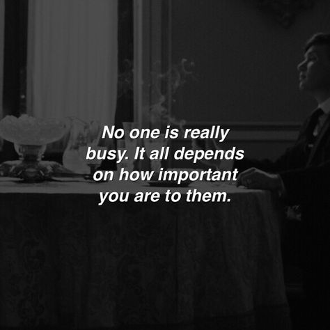 Motivational Quotes 👑 on Instagram: “When you feel something is wrong, it usually is. No one is really busy. It all depends on how important you are to them. Follow…” No One Is Really Busy Quotes, Busy Boyfriend Quotes, No One Is Too Busy Quotes, When No One Is There For You Quotes, Loyalty Quotes, Gangster Quotes, Peaky Blinders Quotes, Quotes About Strength And Love, Lion Quotes