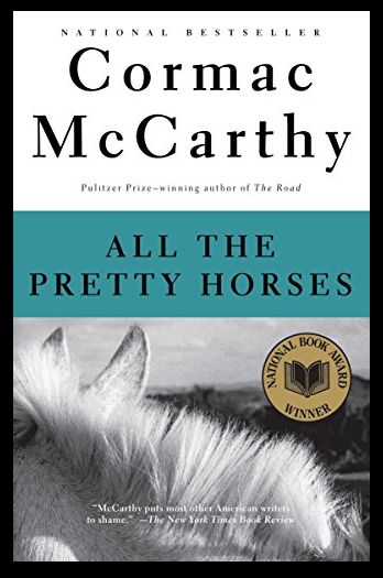 All the Pretty Horses (The Border Trilogy, #1) Drawing Books For Kids, Cormac Mccarthy, Ap Literature, Horse Books, National Book Award, All The Pretty Horses, Pretty Horses, Book Awards, Award Winner