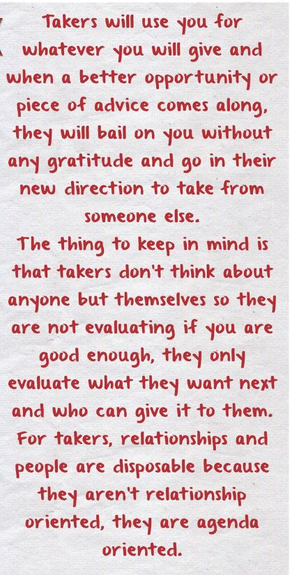 Spot on!! And how many people told me that she ALWAYS has an agenda?? Too many to count. How many people told me being associated with her would ruin my business reputation and personal?? Too many to count! She fools you in to believing she's helping you but truly she instigates and encourages chaos in your life so she can look like the hero who rescues and helps.. Drama in your life makes her forget the reality of her own.  So sad. Takers Quotes, User Quotes, Fake Friend Quotes, Lesson Learned, Eye Opening, A Poem, People Quotes, New Directions, Lessons Learned