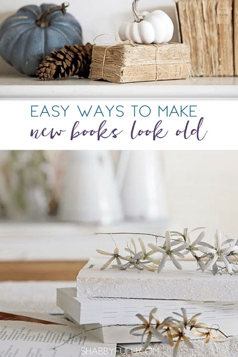 How to make new books look old and this method is unlike the others that you've seen!   #books #bookprojects #bookdiy #papercrafting #diy #shabbyfufu.com Diy Antique Books, Thrift Books, Make A Book, French Vintage Decor, Vintage French Style, Affordable Interior Design, Shabby Chic Interiors, How To Age Paper, Work Diy