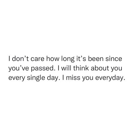 I Miss You Grandma, I Miss You Everyday, Lost Someone, In Loving Memory Quotes, Keep On Going, Miss My Dad, Grandma Quotes, Heaven Quotes, Everyday Quotes