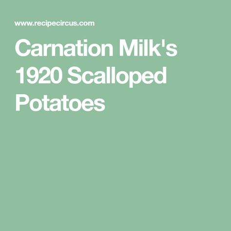 Carnation Milk's 1920 Scalloped Potatoes Carnation Milk Recipes, Carnation Milk, Au Gratin Potato Recipes, Scalloped Potato Recipes, Potatoes Au Gratin, Comfort Food Southern, Side Dishes Recipes, Scalloped Potatoes, Food Website