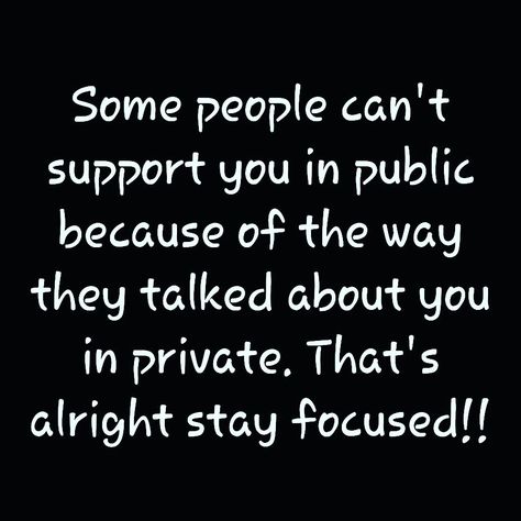 (Narcissist behavior 101) Some people can't support you in public because of the way they talked about you in private. That's alright stay focused!!! Jealousy Quotes, Words To Live By Quotes, Boss Lady Quotes, Positive Notes, Karma Quotes, Personal Quotes, Inspirational Thoughts, Mom Quotes, Stay Focused