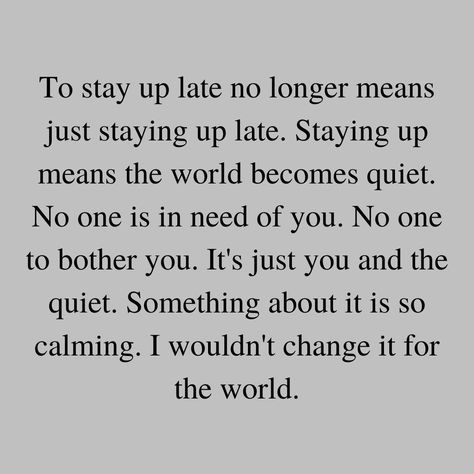 @carlyc0637 posted to Instagram: When I was young staying up late was such a "cool" thing. Staying up late now is a way to keep me sane and get crap done without anyone nagging me. Follow for more @thoughts.over.due - - - - - #nighttime#nighttimeadventures#nighttime #thestars #latenite #nightynight #insta_sleep #themoon #mentalhealthawareness#mentalhealthmatters#Mental #mentalhealthrecovery #instagoodnight #sleepy#writersnetwork#writerslife#writers#writers#writerscommunity#writersoninstagram#bo Night Time Quotes, Late Night Quotes, Midnight Quotes, Quotes Night, Relate Quotes, Calling Quotes, Quotes Relatable, Too Late Quotes, Mental Health Recovery