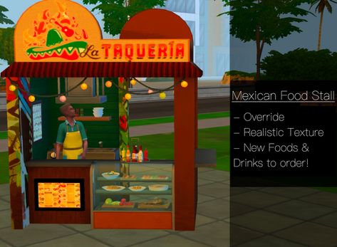 [UPDATE 4/2/23] Mexican Food Stall Overhaul | Patreon Sims 4 Mexican, Sims 4 Restaurant, Food Counter, Custom Recipe, Restaurant Management, Food Stall, Food Options, Custom Bar, Olive Gardens