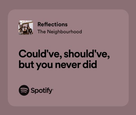 #reflections #thenbhd #theneighbourhood #music #spotify #lyrics Reflections Lyrics, Flawless Lyrics, Music Spotify, Spotify Lyrics, Spotify Playlist, Lyric Quotes, Nuts, Me Quotes, The Neighbourhood