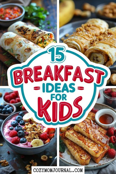 15 breakfast ideas for kids, featuring wraps, oatmeal, fruit bowls, and French toast. Easy Sunday Morning Breakfast, Kids Quick Breakfast Ideas, Healthy Breakfast Meal Prep For Kids, School Day Breakfast Ideas For Kids, Breakfast Kids Ideas, Children Breakfast Ideas, Healthy Kid Breakfast, Easy Kids Breakfast Ideas, Brunch Ideas For Kids