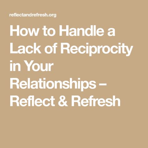 How to Handle a Lack of Reciprocity in Your Relationships – Reflect & Refresh Breaking Up With Someone, A Healthy Relationship, Healthy Relationship, In A Relationship, Care About You, Growing Old, A Relationship, Healthy Relationships, Text Messages