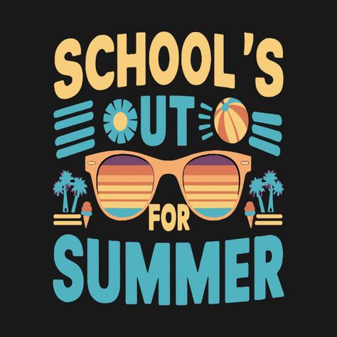 Check out this awesome 'School%27s+out+for+summer+funny+saying+last+day+of+school' design on @TeePublic! School Is Out For Summer, Teaching Humor, School's Out For Summer, Summer Funny, Music Humor, Funny Movies, Pride Tshirts, Last Day Of School, Kids Stickers