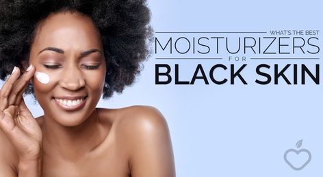 What's The Best Moisturizers For Black Skin - Positive Health Wellness Moisturizer For Black Women, Best Body Moisturizer, Men Moisturizer, Diy Face Moisturizer, Diy Moisturizer, Natural Face Moisturizer, Moisturizer For Oily Skin, Deep Skin, Best Moisturizer