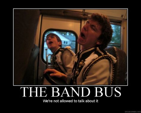 The band bus... where anything can happen. Band Bus, Marching Band Jokes, Marching Band Problems, Marching Band Memes, Band Problems, Mysterious Man, Musician Humor, Marching Band Humor, Band Jokes