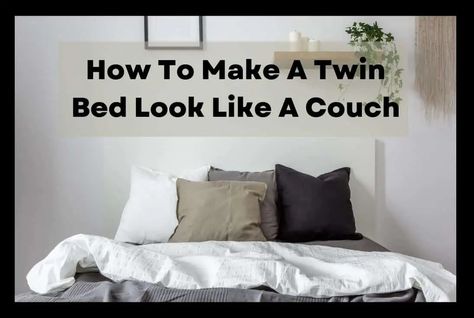 Turn A Twin Bed Into A Day Bed Couch, How To Make A Double Bed Look Like A Sofa, Twin Beds No Frame, How To Make A Twin Bed Look Like A Daybed, Twin Bed Turned Into Couch, Twin Bed Daybed Couch Diy Sofa, Couch Made From Twin Mattress Diy Sofa, Turn Single Bed Into Couch, How To Make A Bed Look Like A Sofa