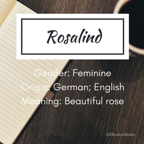 Rosalind - girl's name Rita Name Meaning, Rosalie Name Meaning, Roxanne Name Meaning, Rosie Name, Lorraine Name Meaning, Female Character Names, Character Prompts, Beautiful Names, Fantasy Names