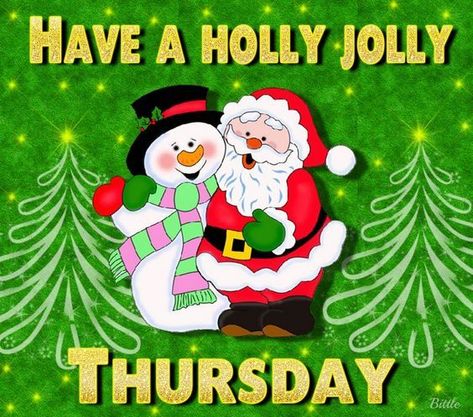 Have a holly jolly Thursday  christmas thursday thursday quotes thursday quotes and sayings christmas thursday quotes thursday images thursday pics christmas thursday images holly jolly thursday Thursday Christmas, Thursday Greetings, Good Morning Christmas, Good Morning Happy Thursday, Good Morning Thursday, Quotes Good Morning, Holly Jolly Christmas, Snoopy Christmas, Animated Christmas