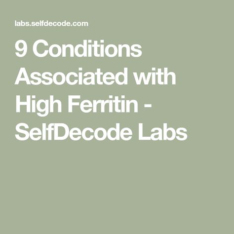 9 Conditions Associated with High Ferritin - SelfDecode Labs Ferritin Levels High, High Ferritin Levels, Low Ferritin Symptoms, Low Ferritin, Restless Leg, Graves Disease, Iron Deficiency, Restless Leg Syndrome, Improve Cognitive Function