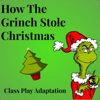 "How the Grinch Stole Christmas" - A Class Play or Drama Club Adaptation Script Christmas Readers Theater Scripts, How The Grinch Stole Christmas, Grinch Play, Theater Teacher, Skits For Kids, Play Script, Readers Theatre, Readers Theater Scripts, Reader's Theater