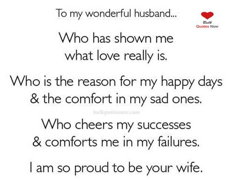 To my wonderful husband… Who has shown me what love really is?… Who is the reason for my happy days & the comfort in my sad ones?… Who cheers my successes & comforts me in my failure. I am so proud to be your wife. #lovequotes #lovequotesforhusband #lovequotesdeep Proud To Be Your Wife, Wonderful Husband Quotes, My Wonderful Husband Quotes, I Am Proud Of My Husband, Quotes For Your Friends, Love Quotes For Wife, Happy Valentine Day Quotes, Love Quotes For Girlfriend, Famous Love Quotes