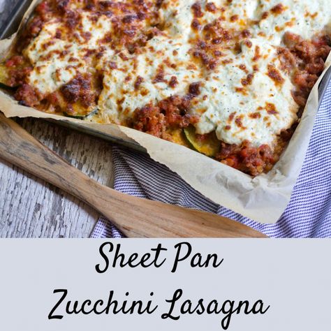 Sheet Pan Zucchini Lasagna Sheet Pan Zucchini, Pan Zucchini, Sheet Pan Lasagna, Keto Sheet Pan, Pan Lasagna, Natasha Newton, Sausage Marinara, Lasagna Recipes, Lasagna Ingredients