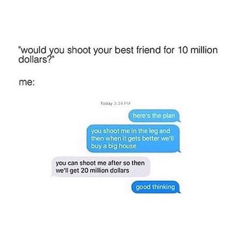 10 Million Dollars, Funny Text Conversations, Funny Texts Jokes, Text Jokes, Million Dollars, Crazy Funny Memes, 10 Million, Funny Messages, Really Funny Joke