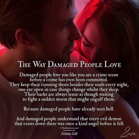 The Way Damaged People Love The Way Damaged People Love, Damaged People Love, Nikita Gill Quotes, Damaged Quotes, Emotionally Damaged, Damaged People, Nikita Gill, John Maxwell, Life Quotes Love