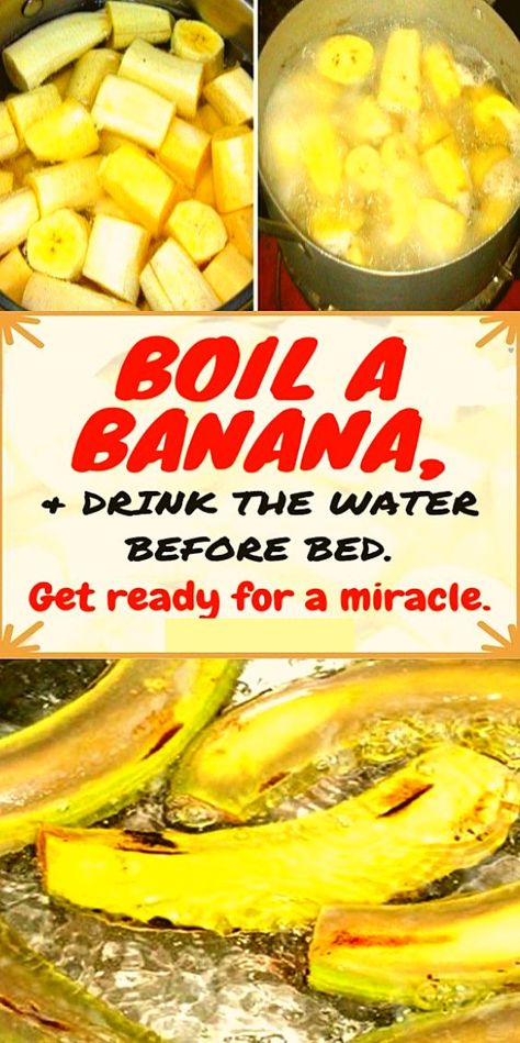 Boil Bananas Before Bed, Drink The Liquid And You Watch The Miracle Happen Boiled Banana Benefits, Before Bed Drink, Warfarin Diet, Banana Before Bed, Staring At The Ceiling, Water Before Bed, Health Secrets, Banana Benefits, Men's Gifts