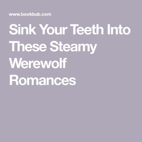 Sink Your Teeth Into These Steamy Werewolf Romances Spicy Werewolf Romance Books, Werewolf Romance Books, Werewolf Romance, Werewolf Stories, Romance Writing, Writing Romance, Love Magic, Journey Of Love, Hair Raising