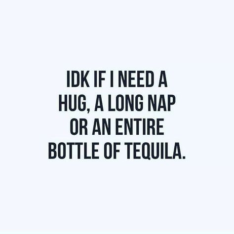 Tequila Quotes Funny, Fun Shirt Ideas, Tequila Quotes, Cocktail Quotes, Alcohol Quotes Funny, Funny Drinking Quotes, Leo Zodiac Quotes, Tuesday Quotes, I Need A Hug