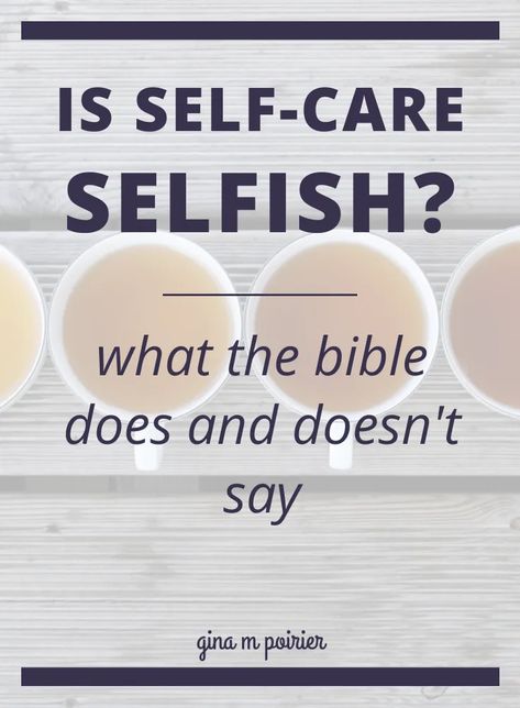 Is Self-Care Selfish? What the Bible Does and Doesn’t Say – gina m poirier Importance Of Self Care, Biblical Meditation, Routine Planner, Relaxation Techniques, Spiritual Health, Spiritual Development, Wellness Fitness, Busy Life, Self Care Routine