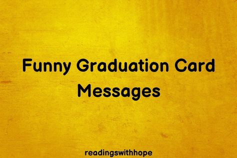 Looking for some funny options on what to write in a graduation card? We have a list of messages for you to give a shot at. What To Write In A Graduation Card, Funny Graduation Messages, Graduation Jokes, Graduation Congratulations Message, Graduation Congratulations Quotes, Graduation Card Funny, Funny Graduation Quotes, Graduation Card Messages, Corny Quotes