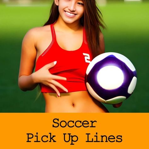 53 Soccer (Football) Pick Up Lines [Funny, Dirty, Cheesy] Soccer Pick Up Lines, Football Pick Up Lines, Cheesy Pick Up Lines, Ashley Young, Lines For Girls, Pick Up Line, Football Picks, Penalty Kick, Pick Up Lines Cheesy