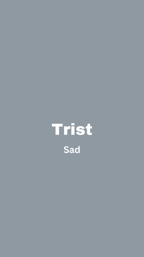 Trist is the word for Sad in Romanian Day 6, Word Of The Day, The Day