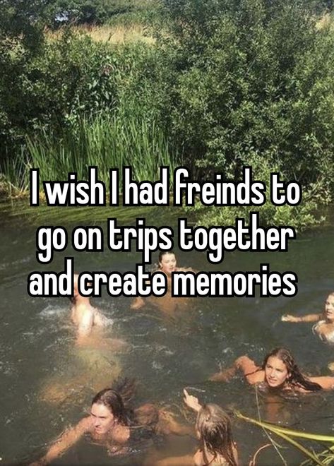 I Wish I Had Friends, Whisper Board, Come With Me, Relatable Stuff, Some Friends, Going On A Trip, Whisper Confessions, I Wish I Had, Im Trying