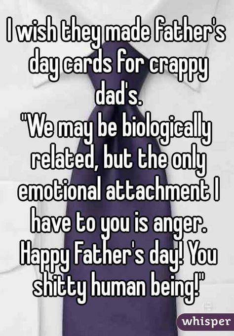 I know now my dad wasn't that shitty, BUT there are Dads that deserve this and nothing more!! I know some.... Bad Dad Quotes, Bad Father Quotes, Deadbeat Dad Quotes, Absent Father Quotes, Mothers Day Quotes From Daughter, Mom Quotes From Daughter, Bad Father, Daughter Funny, Now Quotes